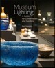 Museum Lighting: A Guide for Conservators and Curators