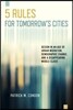 Five Rules for Tomorrow's Cities: Design in an Age of Urban Migration, Demographic Change, and a Disappearing Middle Class