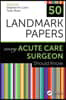 50 Landmark Papers Every Acute Care Surgeon Should Know