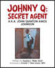 Johnny Q: Secret Agent: A.K.A. John Quinton Amos Johnson