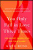You Only Fall in Love Three Times: The Secret Search for Our Twin Flame