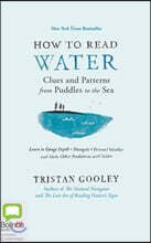 How to Read Water: Clues &amp; Patterns from Puddles to the Sea