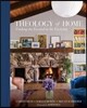 Theology of Home: Finding the Eternal in the Everyday