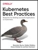 Kubernetes Best Practices: Blueprints for Building Successful Applications on Kubernetes