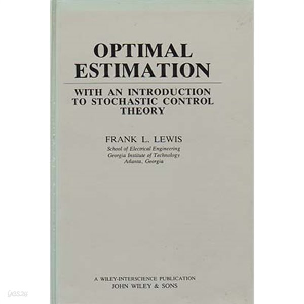 Optimal Estimation: With an Introduction to Stochastic Control Theory (Hardcover, 1st) 