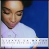 Lianne La Havas - Is Your Love Big Eno