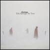 Eluvium - Talk Amongst The Trees