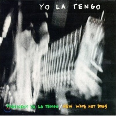 Yo La Tengo - President Yo La Tengo + New Wave Hot Dogs