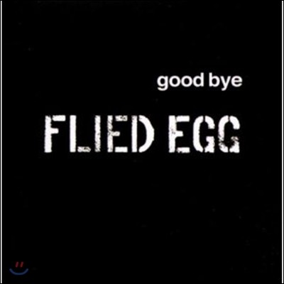 Flied Egg - Goodbye