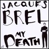 Jacques Brel - My Death