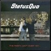 Status Quo - The Party Aint's Over Yet