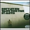 Jarvis Cocker - Don"T Let Him Waste Your Time