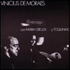 비니시우스 지 모라에스(Vinicius De Moraes) - Con Maria Creuza Y Toquinho