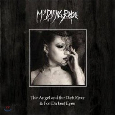 My Dying Bride - Angel & The Dark River / Darkest Eyes