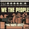 We The People - Too Much Noise