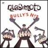 Quasimoto - Bully’S Hit