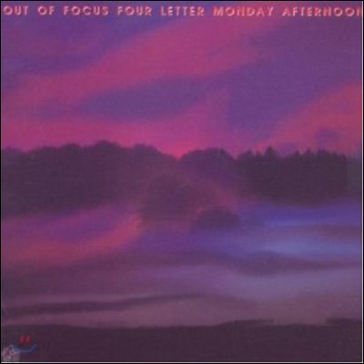 Out Of Focus - Four Letter Monday Afternoon