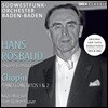 Hans Rosbaud 쇼팽: 피아노 협주곡 1, 2번 (Chopin: Piano Concertos Op. 21, 11)