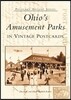 Ohio's Amusement Parks in Vintage Postcards