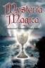 Mysteria Magica: Fundamental Techniques of High Magick
