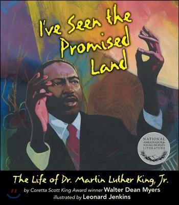 I&#39;ve Seen the Promised Land: The Life of Dr. Martin Luther King, Jr.