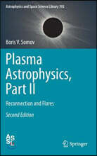 Plasma Astrophysics, Part II: Reconnection and Flares