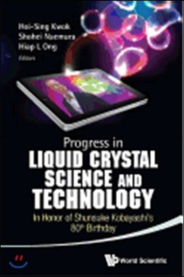 Progress in Liquid Crystal (LC) Science and Technology: In Honor of Kobayashi&#39;s 80th Birthday