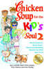 Chicken Soup for the Kid's Soul 2: Read-Aloud or Read-Alone Character-Building Stories for Kids Ages 6-10