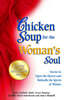 Chicken Soup for the Woman's Soul: Stories to Open the Heart and Rekindle the Spirit of Women