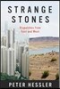 Strange Stones: Dispatches from East and West