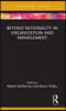 Beyond Rationality in Organization and Management