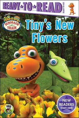 Tiny&#39;s New Flowers: Ready-To-Read Ready-To-Go!