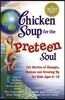 Chicken Soup for the Preteen Soul: Stories of Changes, Choices and Growing Up for Kids Ages 9-13