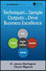 Techniques and Sample Outputs that Drive Business Excellence