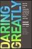 Daring Greatly: How the Courage to Be Vulnerable Transforms the Way We Live, Love, Parent, and Lead