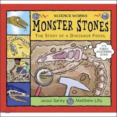 Monster Stones : The Story of Dinosaur Fossil