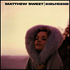 Matthew Sweet - Girlfriend (+3 Bonus Tracks) (Remastered)(Gatefold)(180G)(2LP)
