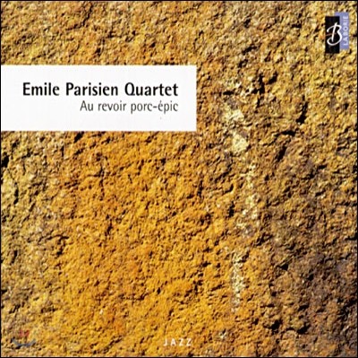 Emile Parisien Quartet - Au Revoir Porc-Epic