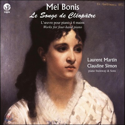 Laurent Martin / Claudine Simon 멜 보니스: 클레오파트라의 꿈 - 네 손을 위한 피아노 작품집 (Mel Bonis: Le Songe de Cleopatre)