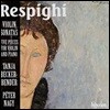 Tanja Becker-Bender 오토리노 레스피기: 바이올린 소나타, 5개의 소품 (Ottorino Respighi: Violin Sonatas, Five Pieces for Violin and Piano)