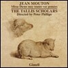 Peter Phillips 쟝 무통: 미사곡 '당신의 모든 생각을 나에게 이야기 해주오' 외 (Jean Mouton : Missa 'Dictes Moy Toutes Voz Pensees')