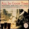 All In Good Time: Traditional Irish Folk, Jigs & Reels