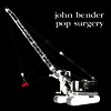 John Bender - Pop Surgery (LP)