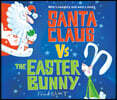 Santa Claus vs. the Easter Bunny