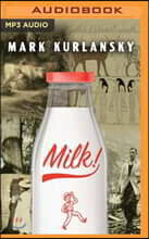 Milk!: A 10,000-year Food Fracas