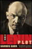 The Lenin Plot: The Unknown Story of America's War Against Russia