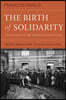 The Birth of Solidarity: The History of the French Welfare State