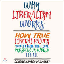 Why Liberalism Works