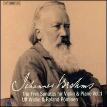 Ulf Wallin / Roland Pontinen 브람스: 바이올린과 피아노를 위한 5개의 소나타 1집 (Brahms: The Five Sonatas for Violin and Piano Vol. 1)