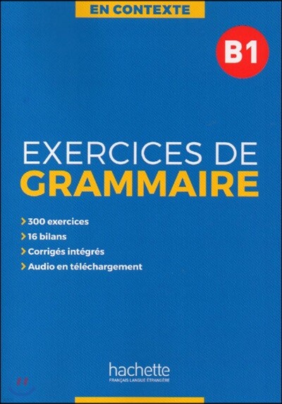 En contexte. Exercices de Grammaire B1
